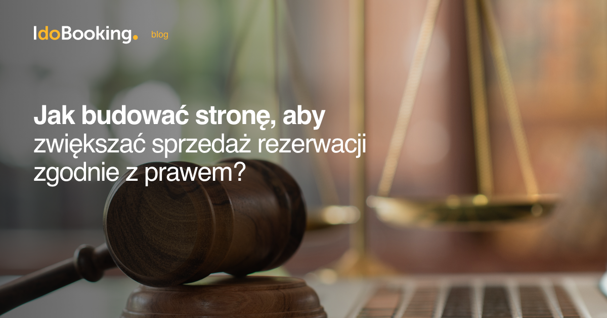 ak budować stronę, aby zwiększać sprzedaż rezerwacji zgodnie z prawem? - ak budować stronę, aby zwiększać sprzedaż rezerwacji zgodnie z prawem?